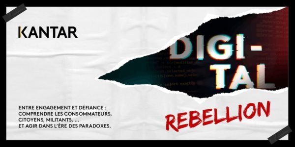 Kantar vision, Digital Rebellion : 14 phrases à retenir à l’âge des paradoxes